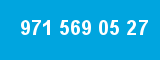 971 569 05 27